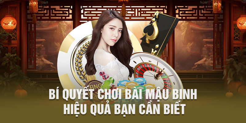 Bí quyết chơi bài mậu binh hiệu quả bạn cần biết