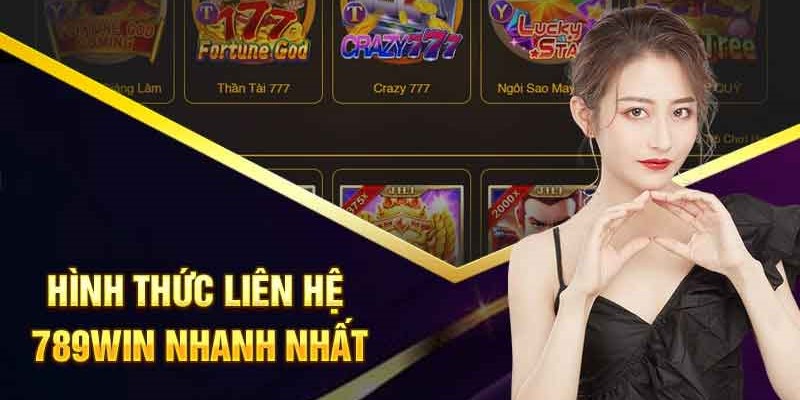 Hướng dẫn liên hệ 789WIN hiệu quả nhất khi cần thiết